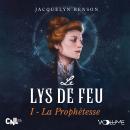 [French] - Le Lys de feu I: La Prophétesse Audiobook
