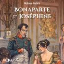 [French] - Bonaparte et Joséphine: Le roman de Napoléon Audiobook