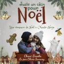 Juste un câlin pour Noël: Une romance de Noël à Chante-Neige Audiobook