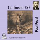 Le Bossu - le bossu Audiobook