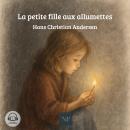 [French] - La petite fille aux allumettes Audiobook