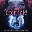 [French] - Sangs éternels - tome 4: La troublante fascination Audiobook