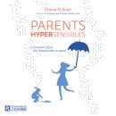 [French] - Parents hypersensibles: Comment faire de l'émotivité un atout Audiobook
