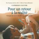 [French] - Pour un retour à la réalité: Pourquoi les écrans absorbent tant nos enfants? Audiobook