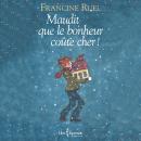 [French] - Maudit que le bonheur coûte cher ! Audiobook