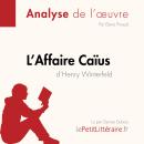 [French] - L'Affaire Caïus d'Henry Winterfeld: Analyse complète et résumé détaillé de l'oeuvre Audiobook