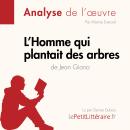 [French] - L'Homme qui plantait des arbres de Jean Giono (Fiche de lecture): Analyse complète et rés Audiobook