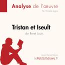 [French] - Tristan et Iseult de René Louis (Analyse de l'oeuvre): Analyse complète et résumé détaill Audiobook