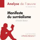 [French] - Manifeste du surréalisme d'André Breton (Analyse de l'oeuvre): Analyse complète et résumé Audiobook