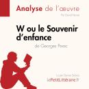 [French] - W ou le Souvenir d'enfance de Georges Perec (Fiche de lecture): Analyse complète et résum Audiobook
