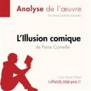[French] - L'Illusion comique de Pierre Corneille (Analyse de l'oeuvre): Analyse complète et résumé  Audiobook