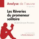[French] - Les Rêveries du promeneur solitaire de Jean-Jacques Rousseau (Fiche de lecture): Analyse  Audiobook