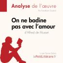 [French] - On ne badine pas avec l'amour d'Alfred de Musset (Analyse de l'oeuvre): Analyse complète  Audiobook