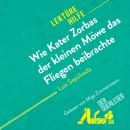 [German] - Wie Kater Zorbas der kleinen Möwe das Fliegen beibrachte von Luis Sepúlveda (Lektürehilfe Audiobook