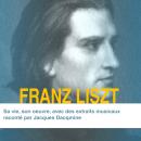 Franz Liszt, sa vie son oeuvre Audiobook