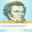 Franz Schubert, sa vie son oeuvre Audiobook