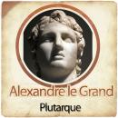 Alexandre le Grand Audiobook