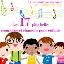 Les 17 plus belles chansons pour enfants Audiobook