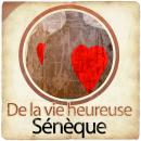 De la vie heureuse de  Sénèque Audiobook