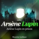 Arsène Lupin en prison Audiobook