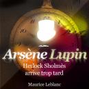 Herlock Sholmès arrive trop tard Audiobook
