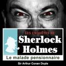 Le malade pensionnaire Audiobook