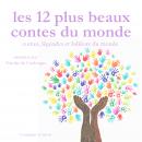 Les 12 plus beaux contes populaires du monde Audiobook