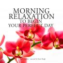 Morning relaxation to begin your perfect day Audiobook