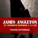 Les plus grandes affaires d'espionnage :  James Angleton Audiobook