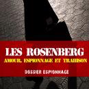 Les plus grandes affaires d'espionnage : Rosenberg Audiobook