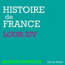 Histoire de France : Louis XIV Audiobook