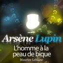 Arsène Lupin : L'homme à la peau de bique Audiobook