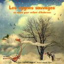Les cygnes sauvages, un conte d'Andersen Audiobook