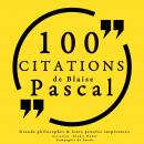 100 citations de Blaise Pascal: Collection 100 citations