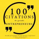 100 citations de grands entrepreneurs: Collection 100 citations Audiobook