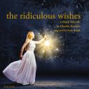 The Ridiculous Wishes, a fairytale Audiobook