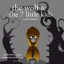 The Wolf and the Seven Little Kids, a fairytale Audiobook