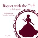 Riquet with the Tuft, a fairytale Audiobook