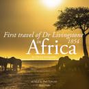 First travel of Dr Livingstone in Africa Audiobook