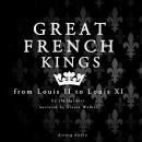 Great French Kings: from Louis II to Louis XI Audiobook