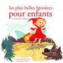 Les plus belles histoires pour enfants, Frères Grimm, Charles Perrault, Hans Christian Andersen