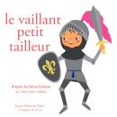 Le vaillant petit tailleur, des Frères Grimm Audiobook