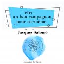 E?tre un bon compagnon pour soi-me?me Audiobook