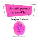 Devenir parents aujourdʼhui Audiobook