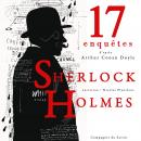 17 nouvelles enquêtes de Sherlock Holmes et du Dr Watson Audiobook