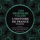 L'Histoire de France Vivante - Les Derniers Valois, Les Guerres De Religion De Henri II A Henri IV 1 Audiobook