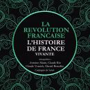 L'Histoire de France Vivante - la Révolution Française de La Convention au Directoire, 1792 à 1799 Audiobook