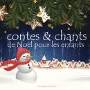 Contes et chants de Noël pour les petits Audiobook