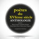 Poètes du XVIeme siècle, anthologie Audiobook