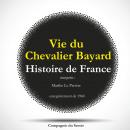Histoire de France : vie du Chevalier Bayard Audiobook